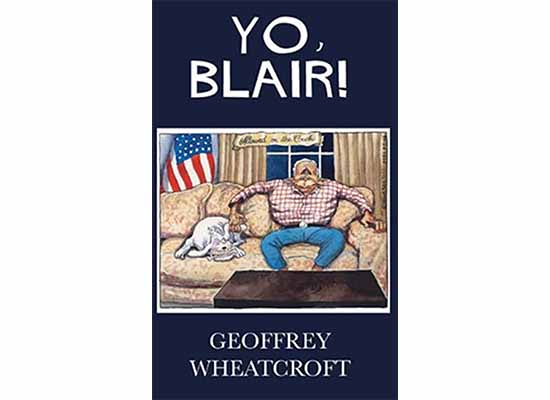 Yo, Blair!: Tony Blair's Disastrous Premiership