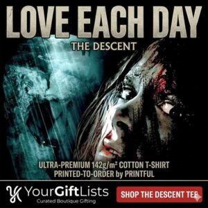 Love Each Day - The Descent | Premium Horror Movie T-Shirt