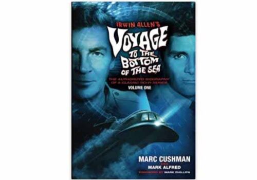 Irwin Allen's Voyage to the Bottom of the Sea Volume 1: The Authorized Biography of a Classic Sci-Fi Series